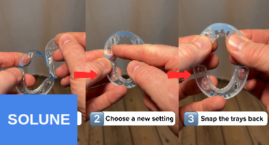 Adjust Solune - 1. Detach the trays 2. Choose a new setting 3. Snap the trays back